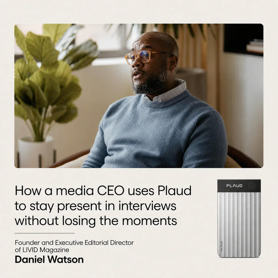 CEO Daniel Watson uses a silver Plaud Note Pro to record interviews and stay present.