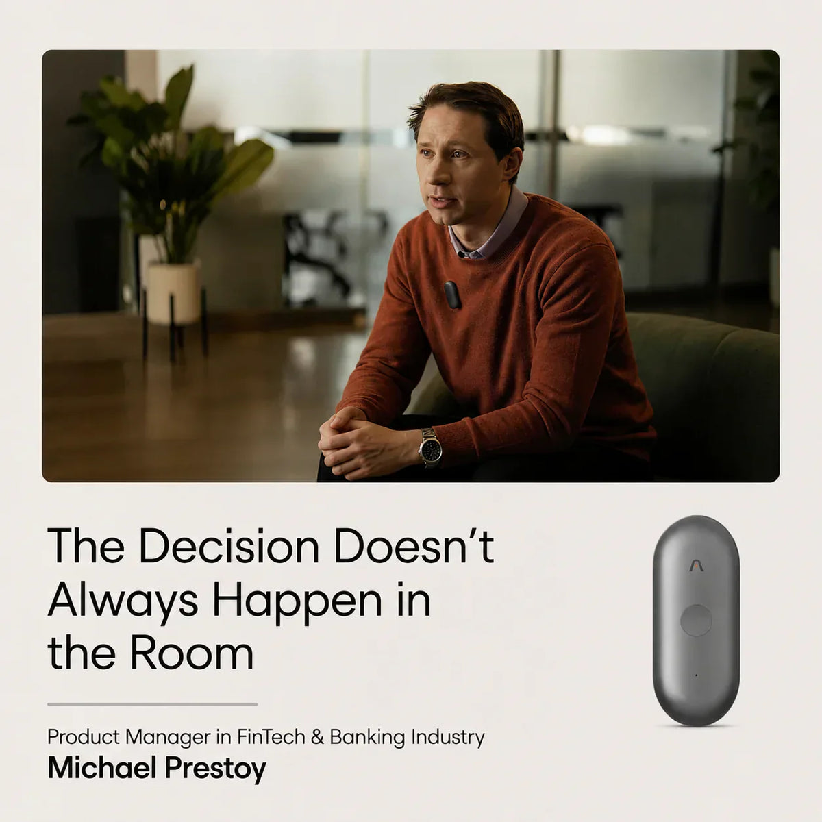 Michael Prestoy wearing a grey Plaud NotePin S. Text: The Decision Doesn't Always Happen in the Room.