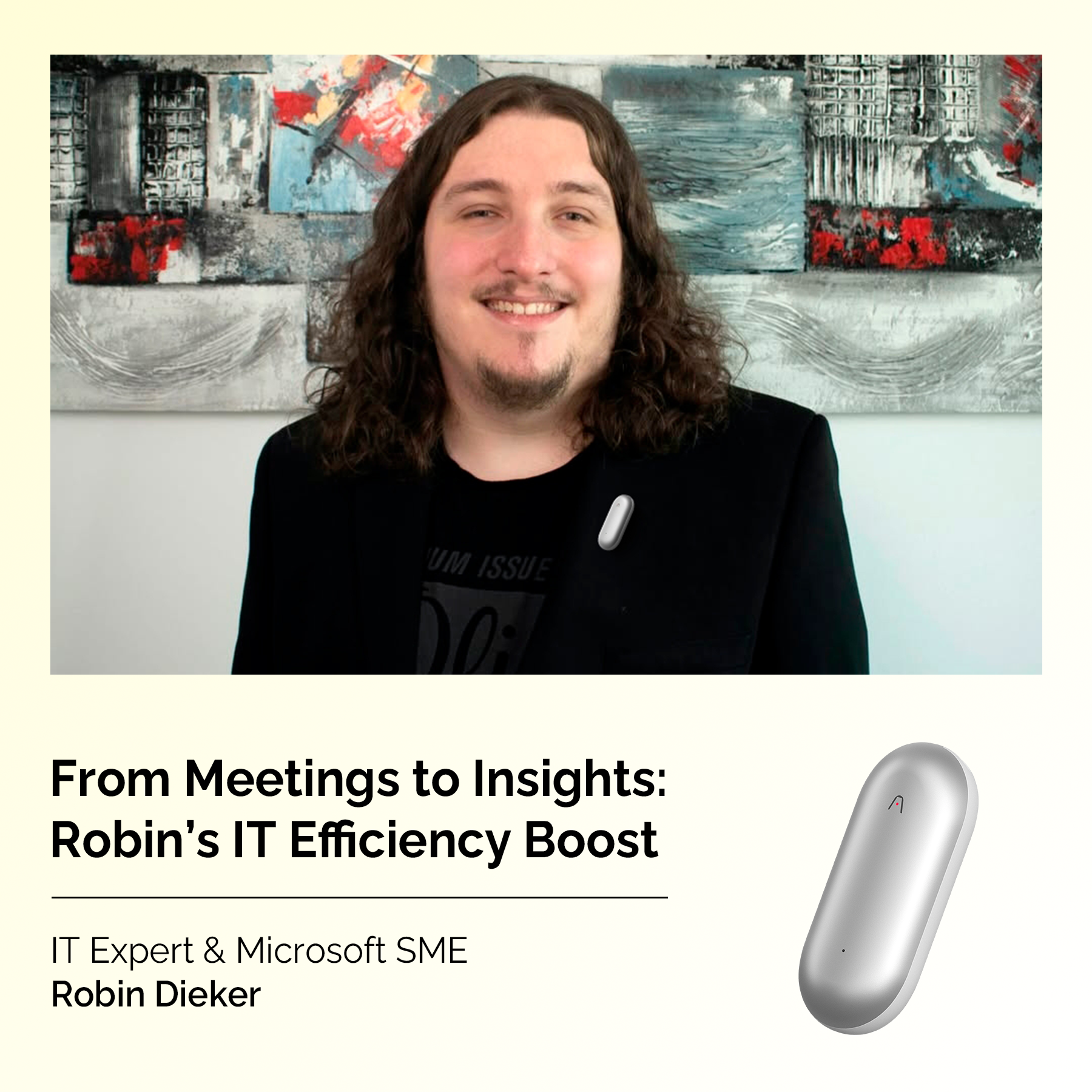 IT Expert Robin Dieker wearing a silver Plaud NotePin. Text: From Meetings to Insights: Robin's IT Efficiency Boost.
